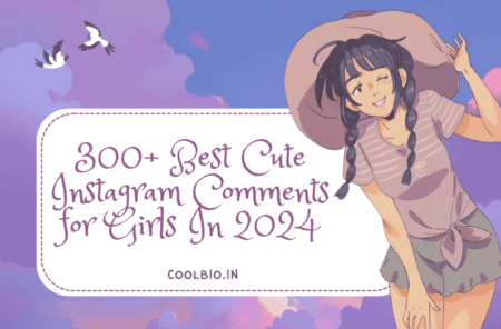300+ Best Cute Instagram Comments for Girls In 2024 - Cool Bio